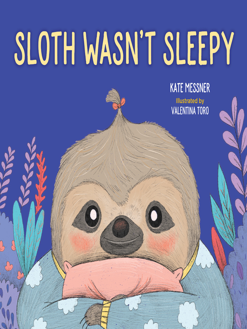 Title details for Sloth Wasn't Sleepy by Kate Messner - Available